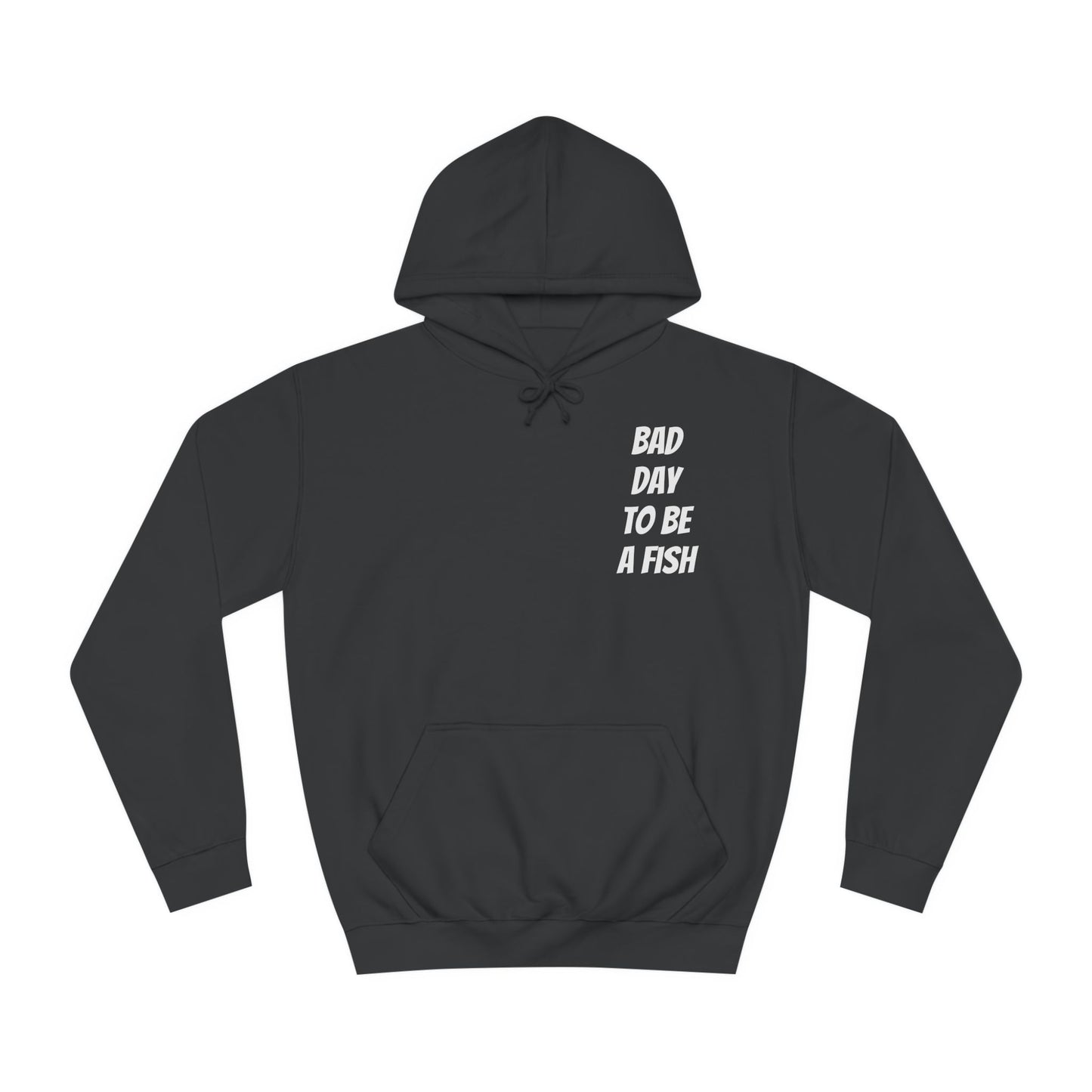 Bad Day To Be A Fish Hoodie
