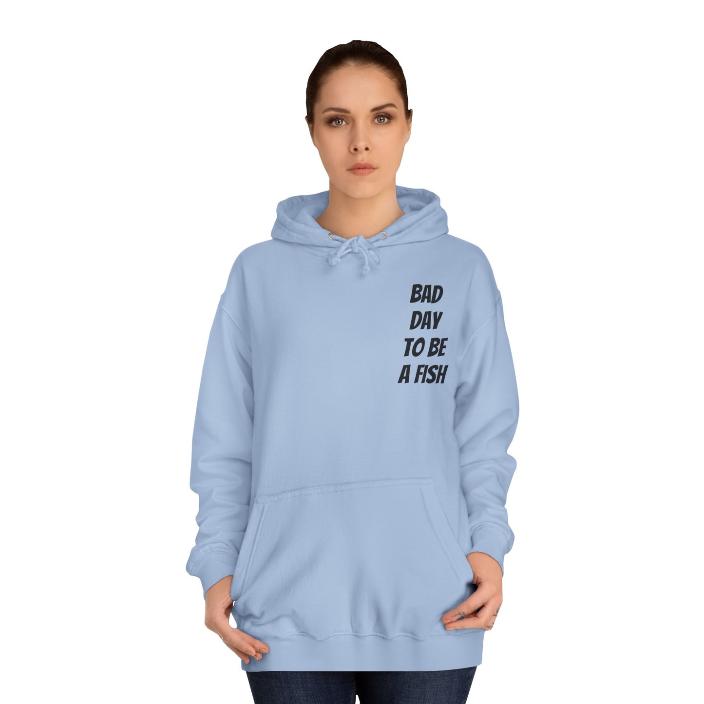 Bad Day To Be A Fish Hoodie