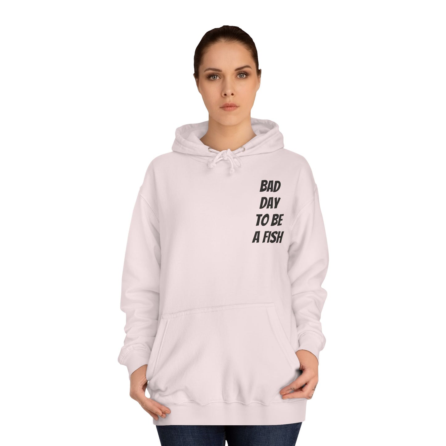 Bad Day To Be A Fish Hoodie