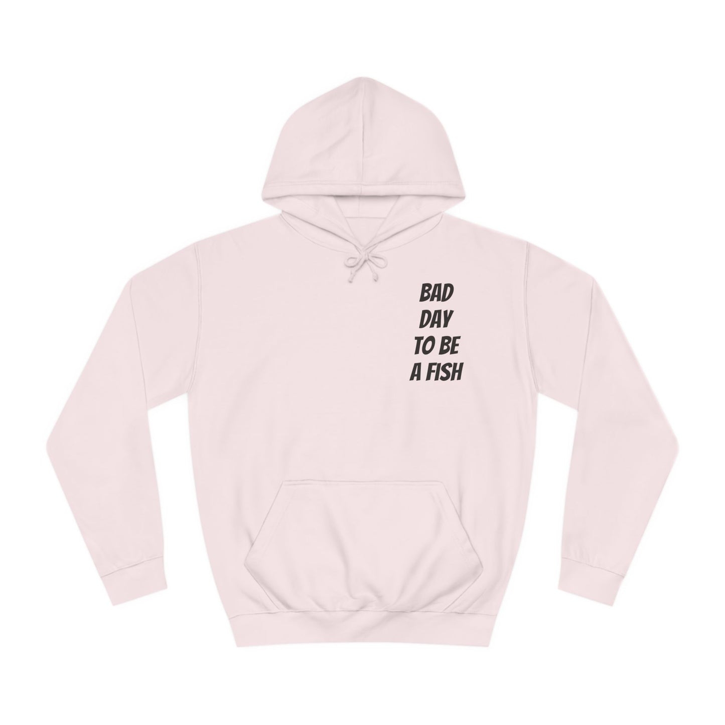 Bad Day To Be A Fish Hoodie
