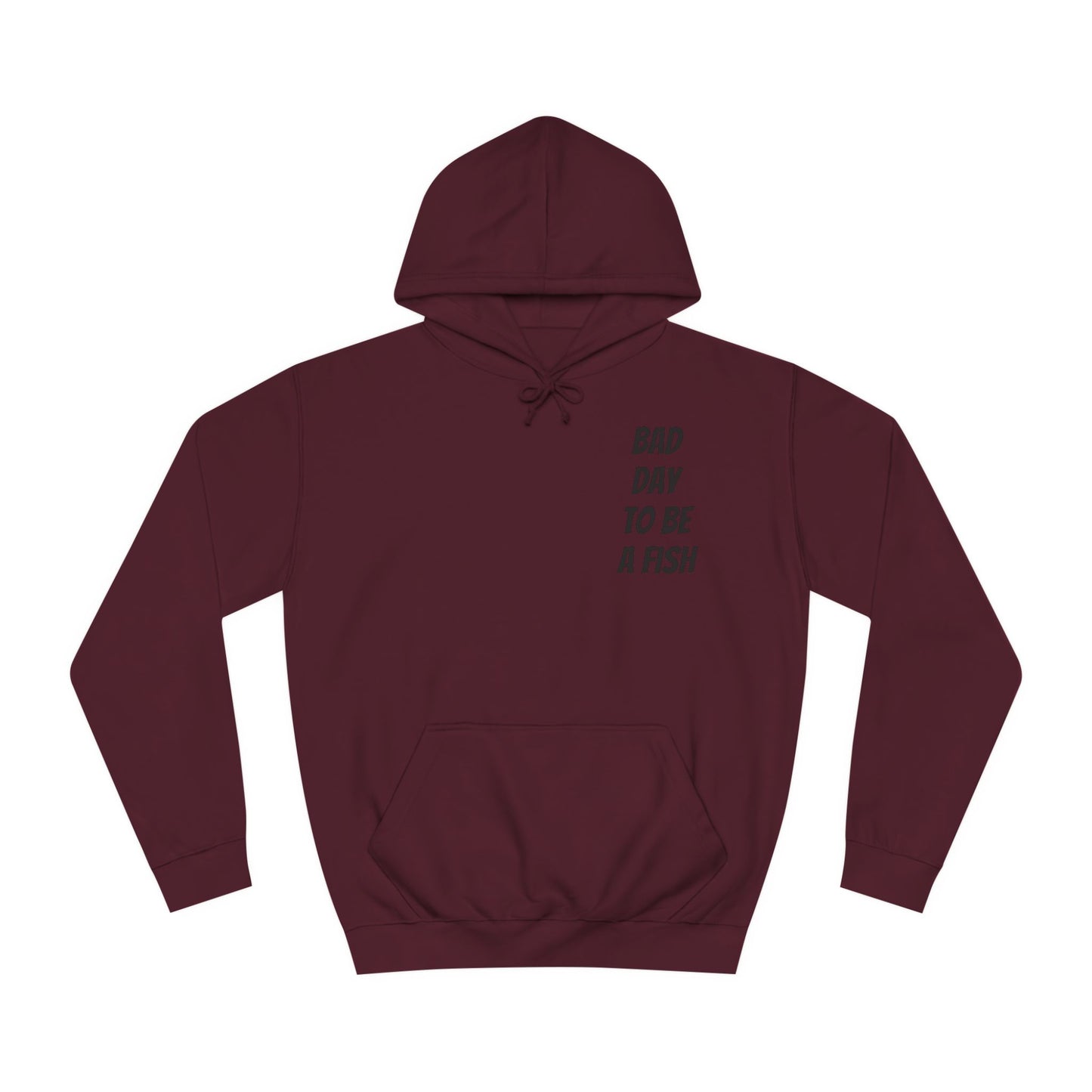 Bad Day To Be A Fish Hoodie