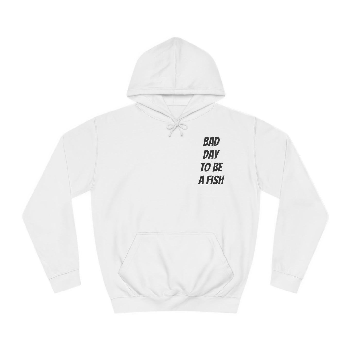 Bad Day To Be A Fish Hoodie