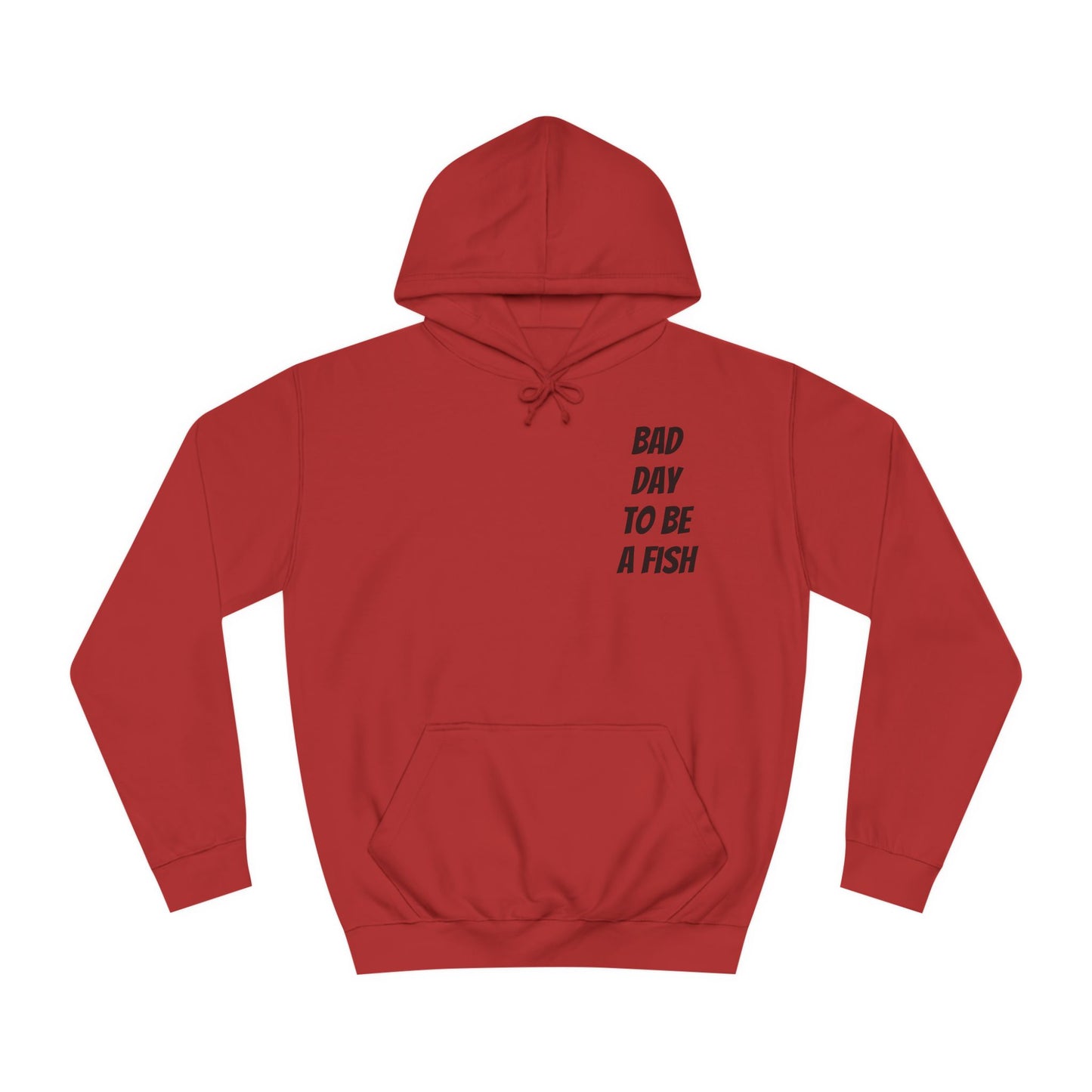 Bad Day To Be A Fish Hoodie
