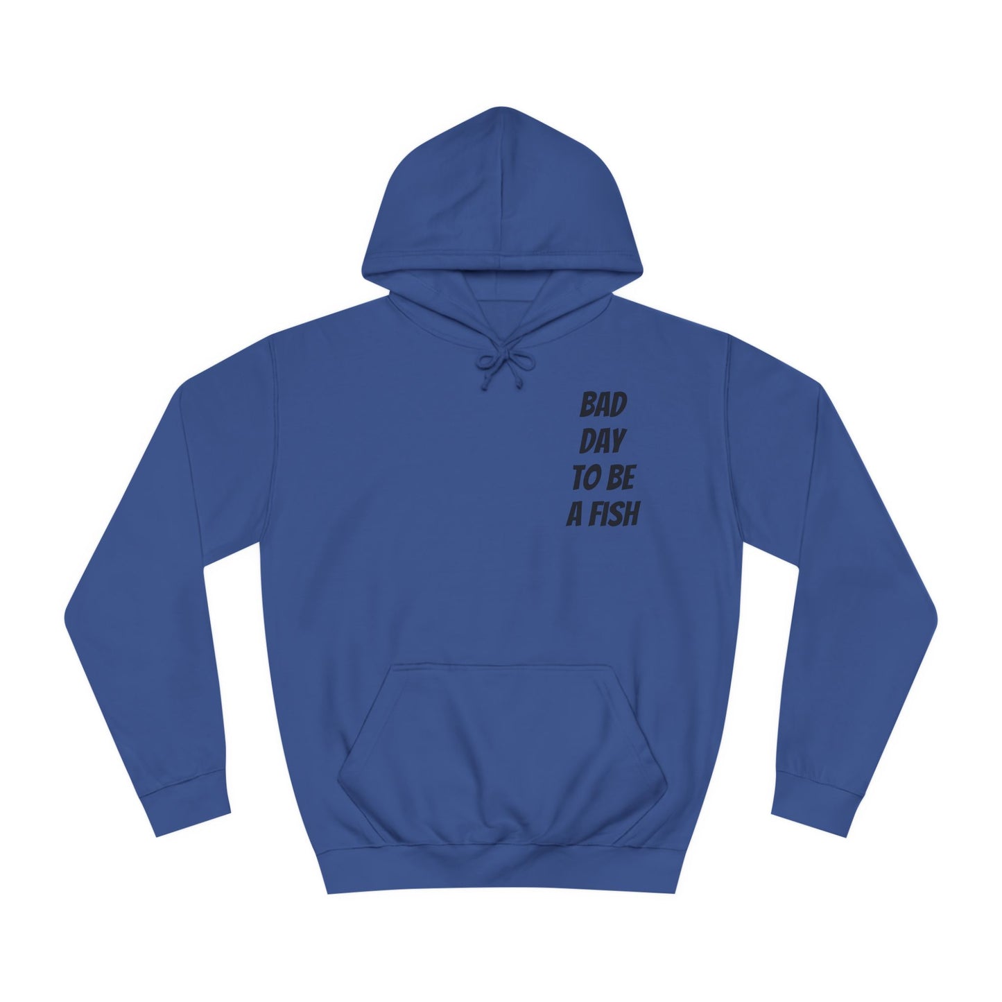 Bad Day To Be A Fish Hoodie