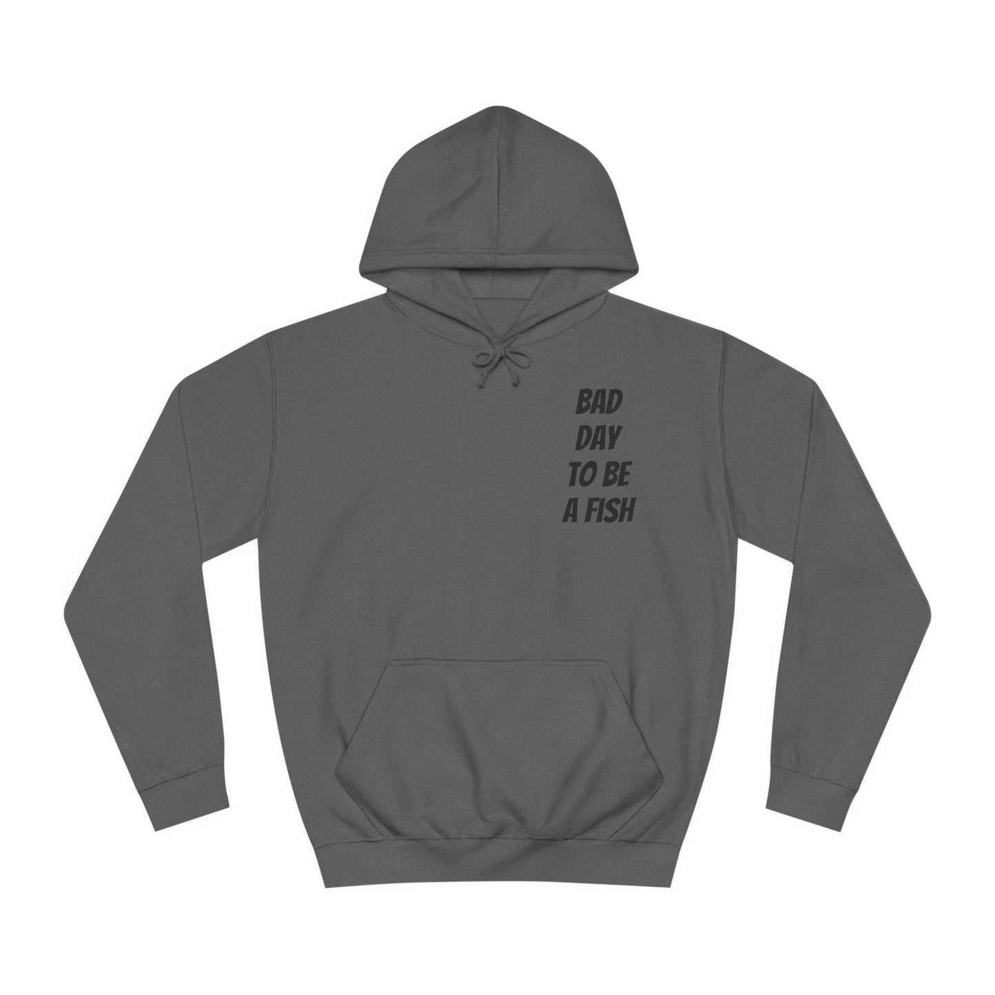 Bad Day To Be A Fish Hoodie