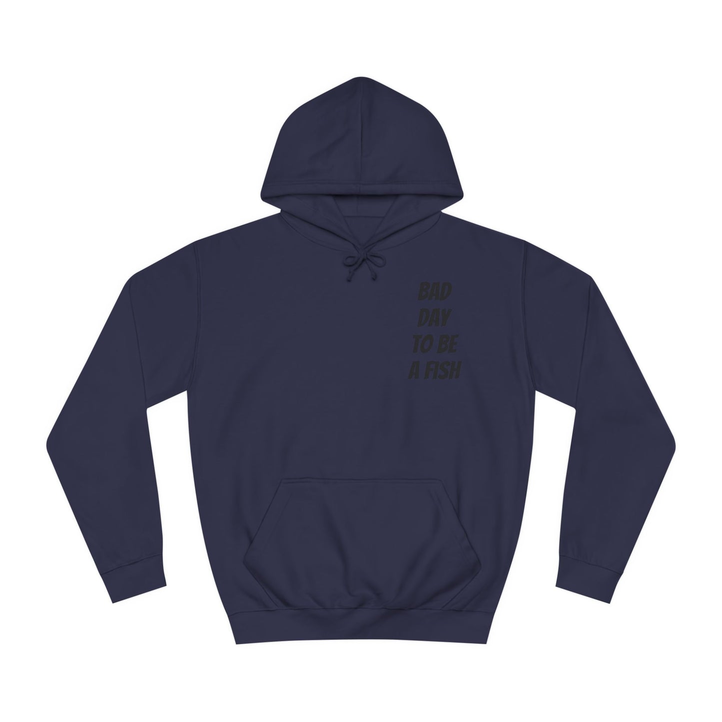 Bad Day To Be A Fish Hoodie